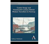 Gamle Norge And Nineteenth-Century British Women Travellers In Norway