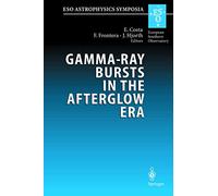 Gamma-Ray Bursts in the Afterglow Era: Proceedings of the International Workshop Held in Rome, Italy, 17-20 October 2000