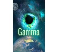 Gamma - Tome II - Paul Feinte - Le Lys Bleu - broché - Roman