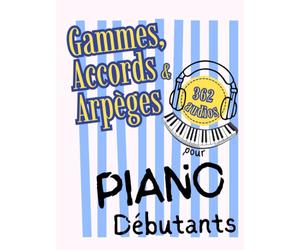 Gammes, Accords et Arpèges pour Piano Débutants: Format Grandes Notes avec Lettres & Pistes Audio (QR)