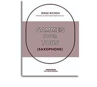 Gammes Pour Tous (Saxophone) Par Bichon Serge