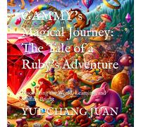 Gammy's Magical Journey: The Tale Of A Ruby's Adventure: Discovering The World, Learning, And Shining Bright ("Gemstone Adventures: Magical Tales For Young Explorers")