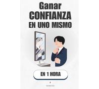 Ganar confianza en uno mismo, en 1 hora: Deja de esperar permiso para ocupar tu lugar