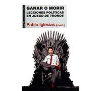 Ganar o morir: Lecciones políticas en Juego de tronos