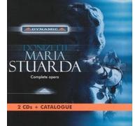 Ganassi – Donizetti : Maria Stuarda, Opéra en 3 actes – Dynamic 2006