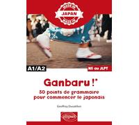 GANBARU ! - 50 points de grammaire pour commencer le japonais: A1-A2/N5 au JLPT