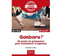 GANBARU ! - 50 points de grammaire pour commencer le japonais A1-A2/N5 au JLPT - Geoffrey Ducatillon - Ellipses - ebook (ePub) - Méthode de langue