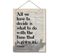 Gandalf Panneau décoratif avec citation « All We Have To Decide Is What To Do With The Time That Is Given Us » - Décoration murale - 20,3 x 30,5 cm