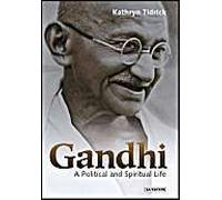 Gandhi: A Political And Spiritual Life