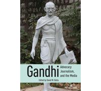 Gandhi, Advocacy Journalism, And The Media