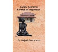 Gandhi Ashrams: Centros de inspiración