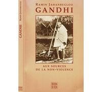 Gandhi - Aux sources de la non-violence : Thoreau, Ruskin, Tolstoï