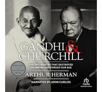 Gandhi & Churchill : La rivalité épique Qui a détruit Un Empire et forgé Notre âge [Import]