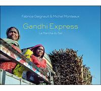 Gandhi express La marche du sel - Fabrice Gaignault - Buchet-Chastel - broché - Beau livre