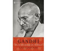 Gandhi: His Life and Message for the World Fischer, Louis (Auteur)