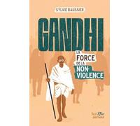 Gandhi, la force de la non-violence