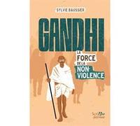 Gandhi - La force de la non-violence Sylvie Baussier (Auteur)