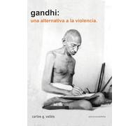 Gandhi:: una alternativa a la violencia