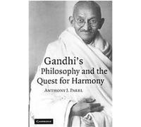 Gandhi's Philosophy and the Quest for Harmony Anthony J. Parel (Auteur)