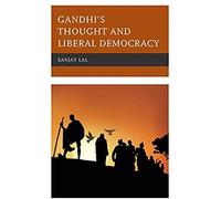 Gandhi's Thought And Liberal Democracy