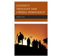 Gandhis Thought and Liberal Democracy by Sanjay Lal Sanjay Lal (Auteur)