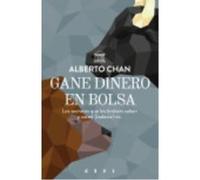 Gane Dinero En Bolsa: Los Secretos Que Los Brokers Saben Y Usted (Todavía) No - Chan, Alberto Chan, Alberto (Auteur)