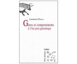 Gànes et comportements à l'ère post-génomique - Laurence Perbal - Vrin - broché - Etude