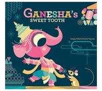 Ganeshas Sweet Tooth by Emily Haynes Emily Patel Haynes, (Auteur)