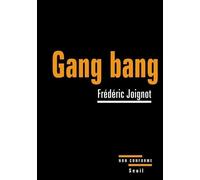 Gang bang Enquête sur la pornographie de la démolition - Frédéric Joignot - Seuil - broché - Essai