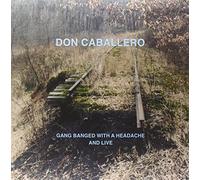 Gang Banged With a Headache, and Live (2012)