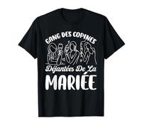 Gang Copines Déjantées Mariée EVJF Enterrement Vie Fille T-Shirt