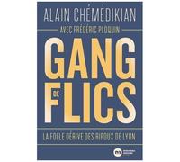 Gang De Flics - La Folle Dérive Des Ripoux De Lyon