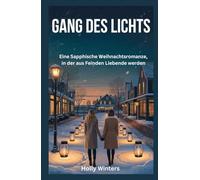 Gang des Lichts: Eine sapphische Weihnachtsromanze, in der aus Feinden Liebende werden