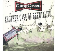 Gang Green - Another Case of Brewtalit