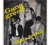 Gang Green - Skate to Hell/Alcohol