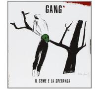 Gang - Il Seme E La Speranza