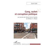 Gang, racket et corruption politique Suzie Guth (Auteur)