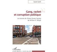 Gang, racket et corruption politique Suzie Guth (Auteur)