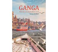 Ganga: Rencontres le long du fleuve sacré