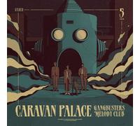 Gangbusters Melody Club by Caravan Palace [CD] NEUF