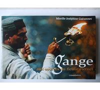 Gange: Aux sources du fleuve éternel