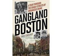 Gangland Boston the Places Amp Fpb - [Livre en VO] Emily Sweeney (Auteur)