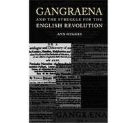 Gangraena and the Struggle for the English Revolution Ann Hughes (Auteur)