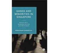 Gangs and Minorities in Singapore by Narayanan National University of Singapore Ganapathy Narayanan National University of Singapore Ganapathy (Auteur)