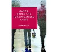 Gangs Drugs and DisOrganised Crime by Robert McLean Robert (Northumbria University) McLean (Auteur)