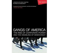 Gangs of America: The Rise of Corporate Power and the Disabling of Democracy
