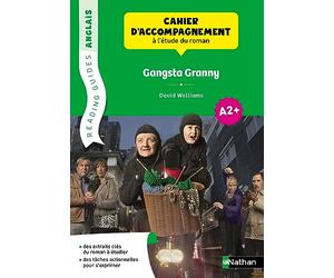 Gangsta Granny - Cahier d'accompagnement à la lecture de l'oeuvre: de David Walliams
