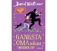 Gangsta-Oma schlägt wieder zu!: Eine irrwitzige Abenteuergeschichte von der Gangsta-Oma für Kinder ab 9 Jahren