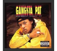 Gangsta Pat - All About Comin Up