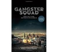 Gangster Squad: Covert Cops, the Mob, and the Battle for Los Angeles Lieberman, Paul (Auteur)